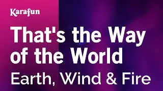 That's the Way of the World - Earth, Wind & Fire | Karaoke Version | KaraFun