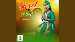 Sweet Is Thy Work