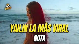 YAILIN LA MAS VIRAL - NOTA 💿