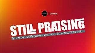 Still Praising! | STILL | James E. Ward Jr. | INSIGHT Church