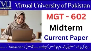 MGT 602 || Current paper With Solution || Midterm term Preparation