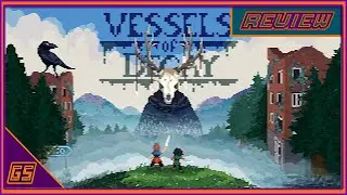 Vessels of Decay Review