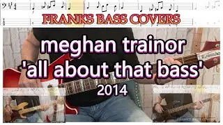 'ALL ABOUT THAT BASS - MEGHAN TRAINOR - FRANKS BASS COVERS & TAB