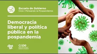 Pensando la Pospandemia: Democracia liberal y pol&iacute;tica p&uacute;blica en la pospandemia