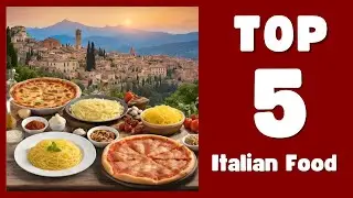 Top 5 Italian food
