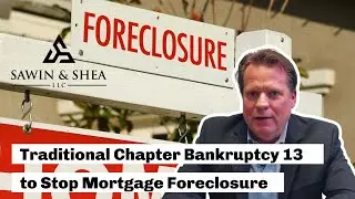 Traditional Chapter Bankruptcy 13 to Stop Mortgage Foreclosure