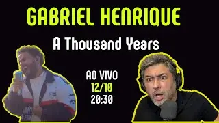 REACT AO VIVO - GABRIEL HENRIQUE - A Thousand Years
