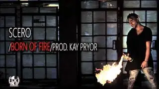SCERO - BORN OF FIRE (prod. KAY PRYOR)