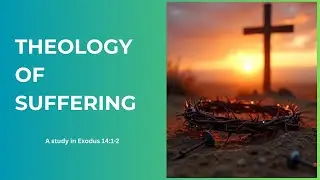 [ Exodus 14 ] Theology of Suffering