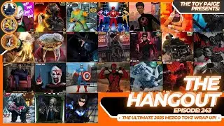 The Hangout Episode: 243                                 | The ULTIMATE 2025 Mezco Toyz Wrap Up! |