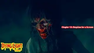 Dying Light: The Beast | Chapter 13- Requiem for a Scream - Matriarch Chimera Boss Fight Walkthrough