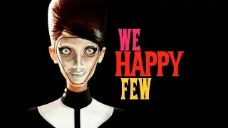 We Happy Few - Первый Взгляд (ОБЗОР Альфа-версии)
