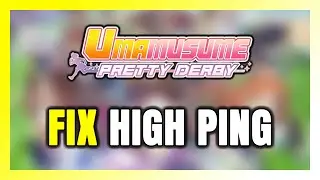 How to FIX Umamusume: Pretty Derby High Ping & Packet Loss!