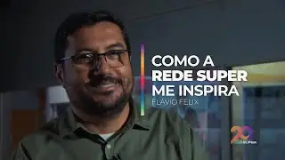 COMO A REDE SUPER ME INSPIRA: Pastor Fl&aacute;vio F&eacute;lix | 20 ANOS REDE SUPER