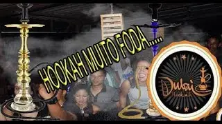 ROLE FODA NO JARDIM INGA, DUBAI HOOKAAH TRUVOU