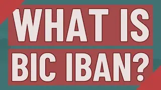 What is BIC IBAN?
