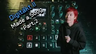 Digitakt II Made a Song - 02 | ROKnROL Diary #18