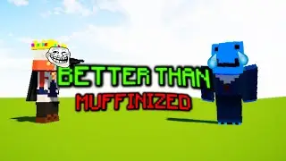 Better then muffinized