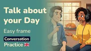 Stop Thinking… Just Describe Your Day in English