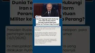 Dunia Tegang! Putin Hubungi Iran saat AS Beri Alarm Perang, Isyarat Bantuan Militer ke Teheran?