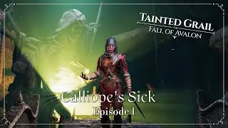 Calliope's Sick | Tainted Grail: The Fall of Avalon | Full Release | Ep. 1
