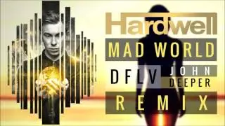Hardwell ft. Jake Reese - Mad World (DFLV & John Deeper Remix)