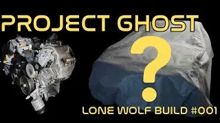 Project Ghost | Lone Wolf Build #001
