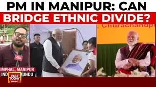 PM's Manipur Push: Development Projects and a Healing Touch Amid Ethnic Strife | India Today News
