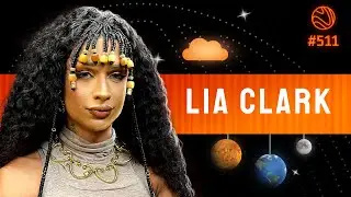LIA CLARK - Venus Podcast #511