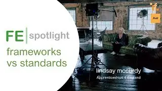 FE Spotlight Trailer | Lindsay McCurdy on delivering standards | What is the Apprenticeship Levy