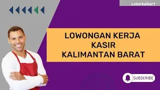 Lowongan Kerja Hari Ini | Info Kerja Kasir Pontianak Kalimantan Barat #loker #lowonganterbaru