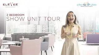 EleVee | 2 Bedroom Show Unit Tour with Melissa Karim