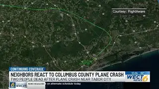 Neighbors react to deadly plane crash near Tabor City