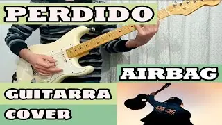 PERDIDO - AIRBAG - GUITARRA COVER