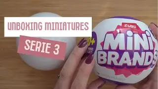 MINI BRANDS UNBOXING | Toys & Food Serie 3 | niedliche Kleinigkeiten zum sammeln