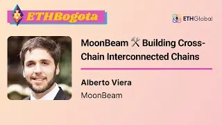 MoonBeam  🛠 Building Cross Chain Interconnected Chains - Alberto Viera
