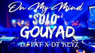On My Mind Solo Gouyad X DT Keyz