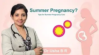 Tips for Pregnancy Care During Summer | 𝐃𝐫. 𝐔𝐬𝐡𝐚 𝐁 𝐑 𝐆𝐲𝐧𝐚𝐞𝐜𝐨𝐥𝐨𝐠𝐢𝐬𝐭 | Usha Specialty Clinic