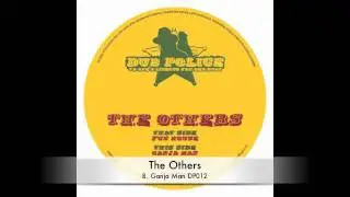 The Others :: Ganja Man :: DP012 :: Out Now on Dub Police