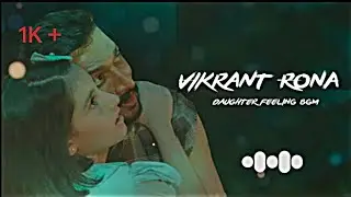Vikrant Rona Daughter Climax feeling bgm | Ost Climax feeling music | Vikrant Rona Daughter bgm