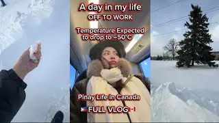 Off to Work in &ndash;50&deg;C ❄️ | A Day in My Life |pinaylifeincanada