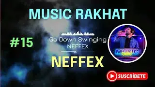 Go Down Swinging - NEFFEX / MUSIC.RAKHAT #15 / Music Visualizations