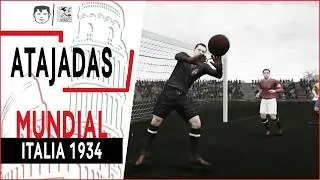 Atajadas &Eacute;picas Semifinales y Final del Mundial Italia 1934