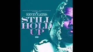 Kevin Gates - Still Hold Up #SLOWED