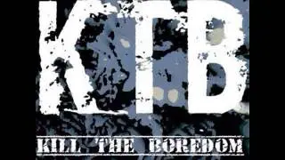 Kill The Boredom - Like A Family