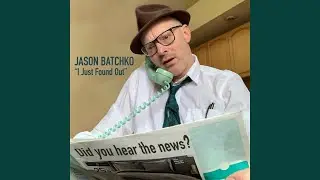 I Just Found Out