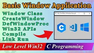 Basic Window C Programming | Desktop Application GUI | WinMain CreateWindow WNDCLASS | DefWindowProc