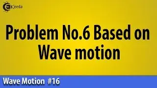 Problem No.6 Based on Wave motion - Wave Motion - Basic Physics