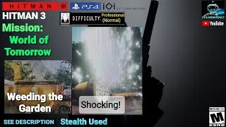 HITMAN 3 - World of Tomorrow - Stealth Used - Weeding the Garden & Shocking challenges - Pro