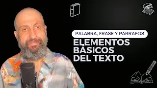 Palabra, frase y párrafo: así se construyen los textos. Augusto López, taller de escritura.